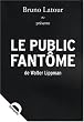 Le Public fant�me