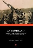 AA Command: Britain s Anti-Aircraft Defences of the Second World War (English Heritage)