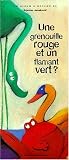 Une grenouille rouge et un flamant vert? (et autres animaux hauts en couleurs) Une grenouille rouge et un flamant vert? (et autres animaux hauts en couleurs)