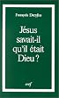 J�sus savait-il qu'il �tait Dieu?