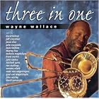 Three In One by Wayne Wallace