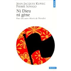 Ni Dieu ni g�ne : Pour une autre th�orie de l'h�r�dit�