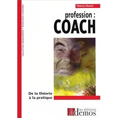 Profession coach : De la th�orie � la pratique