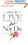 How to Live and Not Die