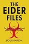 The Eider Files: The Search for a New Breed of Bio Terrorism Weapons