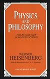 Physics and Philosophy: The Revolution in Modern Science (Great Minds Series)