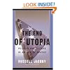 The End Of Utopia: Politics And Culture In An Age Of Apathy
