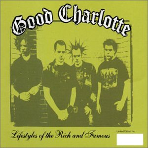 Good Charlotte - Lifestyles of the Rich & Famous - Zortam Music