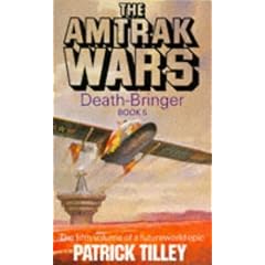 The Amtrak Wars: Death Bringer Bk.5