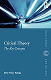 Critical theory : the key concepts