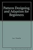 Pattern designing and adaptation for beginners