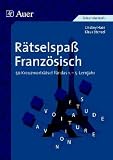 R&auml;tselspa&szlig; Franz&ouml;sisch: 50 Kreuzwortr&auml;tsel f&uuml;r das 1 - - 5 - Lernjahr - Lindsey Haas, Klaus Stenzel
