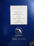 Florida Civil, Judicial, and Small Claims Rules Florida Evidence Code with CD-ROM 2009 (Florida Rules of Civil Procedure * Florida Rules of Judicial Administration * Florida Small Claims Rules * Florida Evidence Code)