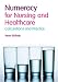 Numeracy in Nursing and Healthcare: Calculations and Practice