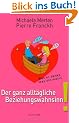 Der ganz allt�gliche Beziehungswahnsinn!: Was er denkt, was Sie meint: Was er denkt und was sie meint