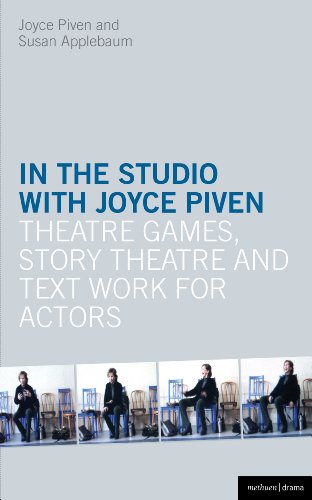In the Studio with Joyce Piven: Theatre Games, Story Theatre and Text Work for Actors (Performance Books)