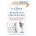 The 7 Laws of Magical Thinking: How Irrational Beliefs Keep Us Happy, Healthy, and Sane