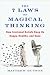 The 7 Laws of Magical Thinking: How Irrational Beliefs Keep Us Happy, Healthy, and Sane Image of The 7 Laws of Magical Thinking: How Irrational Beliefs Keep Us Happy, Healthy, and Sane