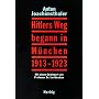 Hitlers Weg begann in M�nchen 1913 - 1923
