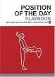 Position Of The Day Playbook: Sex Every Day In Every Way
