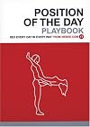 Position Of The Day Playbook: Sex Every Day In Every Way