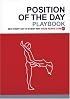 Position Of The Day Playbook: Sex Every Day In Every Way