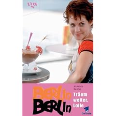 Berlin, Berlin. Tr�um weiter, Lolle! Roman zur Fernsehserie