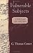 Vulnerable Subjects: Ethics and Life Writing