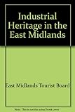 Industrial heritage in the East Midlands