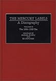 The Mercury Labels: A Discography Volume III The 1964-1969 Era (Discographies)
