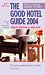 Good Hotel Guide 2004: United Kingdom (The good guides)