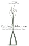 Reading Adoption: Family and Difference in Fiction and Drama
