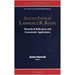 Selected Papers of Lawrence R. Klein: Theoretical Reflections and Econometric Applications (Econometrics in the Information Age - Theory and Practice of Measurement , Vol 1) book cover