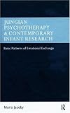 Jungian Psychotherapy and Contemporary Infant Research: Basic Patterns of Emotional Exchange