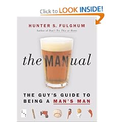 The Man-ual: The Guy's Guide to Being a Man's Man