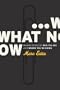What Now: Making Sense of Who You Are and Where You're Going