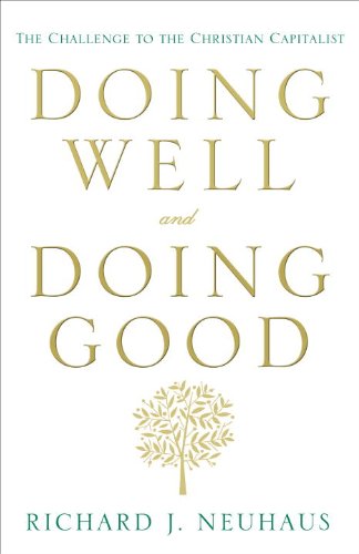 Doing Well and Doing Good: The Challenge to the Christian Capitalist