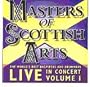 Masters Of Scottish Arts--Live In Concert Vol. 1