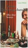 Lauras Spielzeugschatulle.: Alles über Sextoys