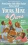 Yours, Mine & Ours (Harlequin By Request: Equal Opportunities, An Unexpected Family, Gathering Place)