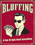 Bluffing A Pair Of Balls Beats Everything Tin Sign ~ 12.5x16
