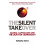 The Silent Takeover: Global Capitalism and the Death of Democracy