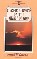Classic Sermons on the Grace of God (Kregel Classic Sermons Series)