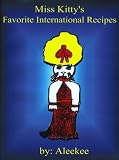 : Miss Kitty's Favorite International Recipes