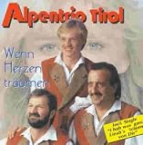 Wenn Herzen Tr�umen - Alpentrio Tirol