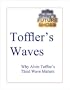 Toffler's Waves -- Why Alvin Toffler's Third Wave Matters