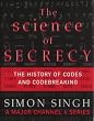 The Science of Secrecy: The Secret History of Codes and Codebreaking