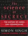 The Science of Secrecy: The Secret History of Codes and Codebreaking