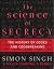 The science of secrecy: The secret history of codes and codebreaking / [Simon Singh]
