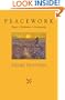 Peacework: Prayer, Resistance, Community